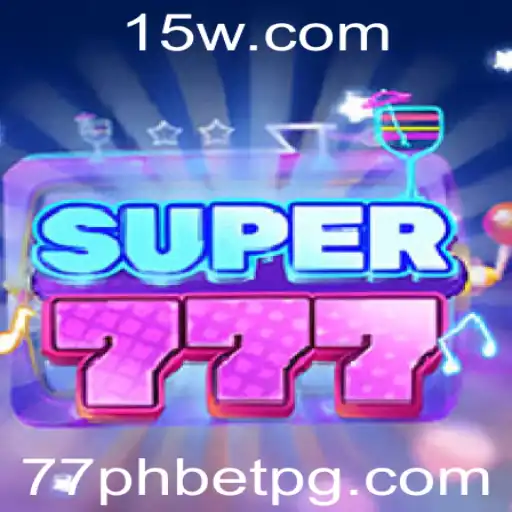 Descubra o Excitante Mundo de Super777 e a Estratégia 77ph Bet